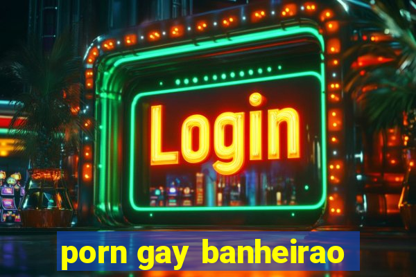 porn gay banheirao